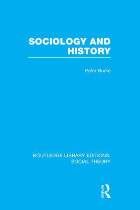 Sociology and History (Rle Social Theory)