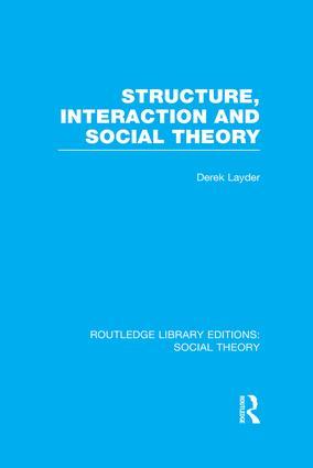 Structure Interaction and Social Theory (RLE Social Theory)