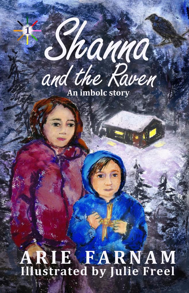 Shanna and the Raven: An Imbolc Story (Children‘s Wheel of the Year #1)