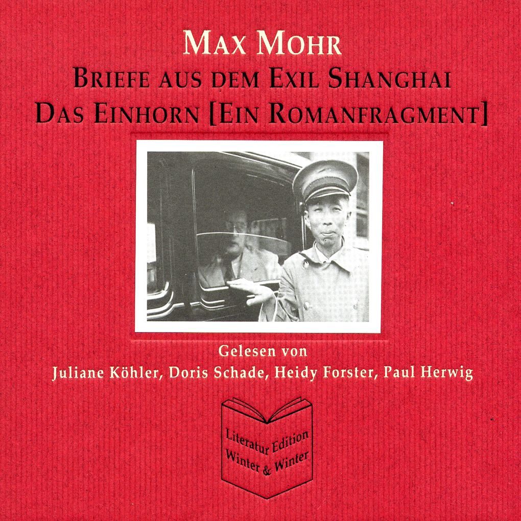 Max Mohr - Briefe aus Shanghai und Das Einhorn