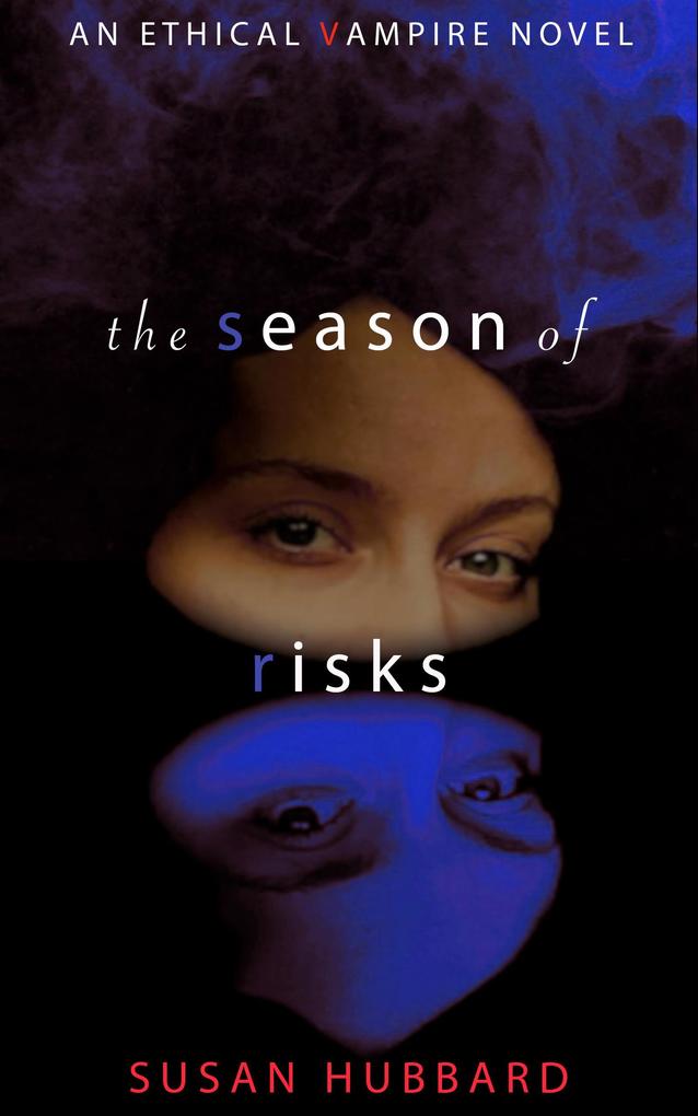 The Season of Risks (The Ethical Vampire Series #3)