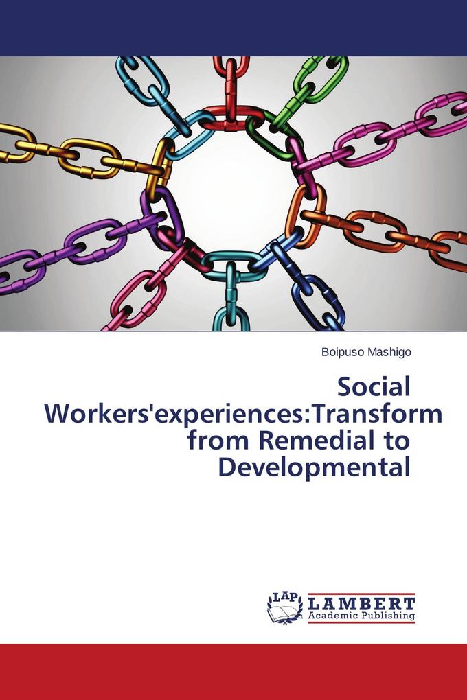 Social Workers'experiences:Transform from Remedial to Developmental