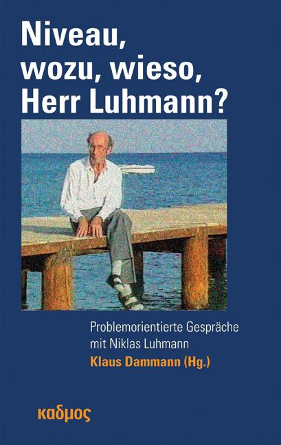 Niveau wozu wieso Herr Luhmann?