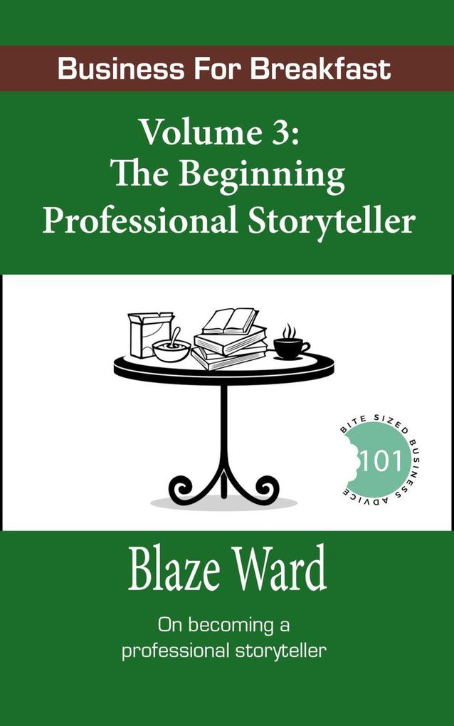 The Beginning Professional Storyteller (Business for Breakfast #3)