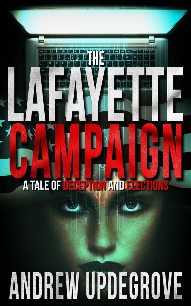 The Lafayette Campaign a Tale of Deception and Elections (A Frank Adversego Thriller #2)