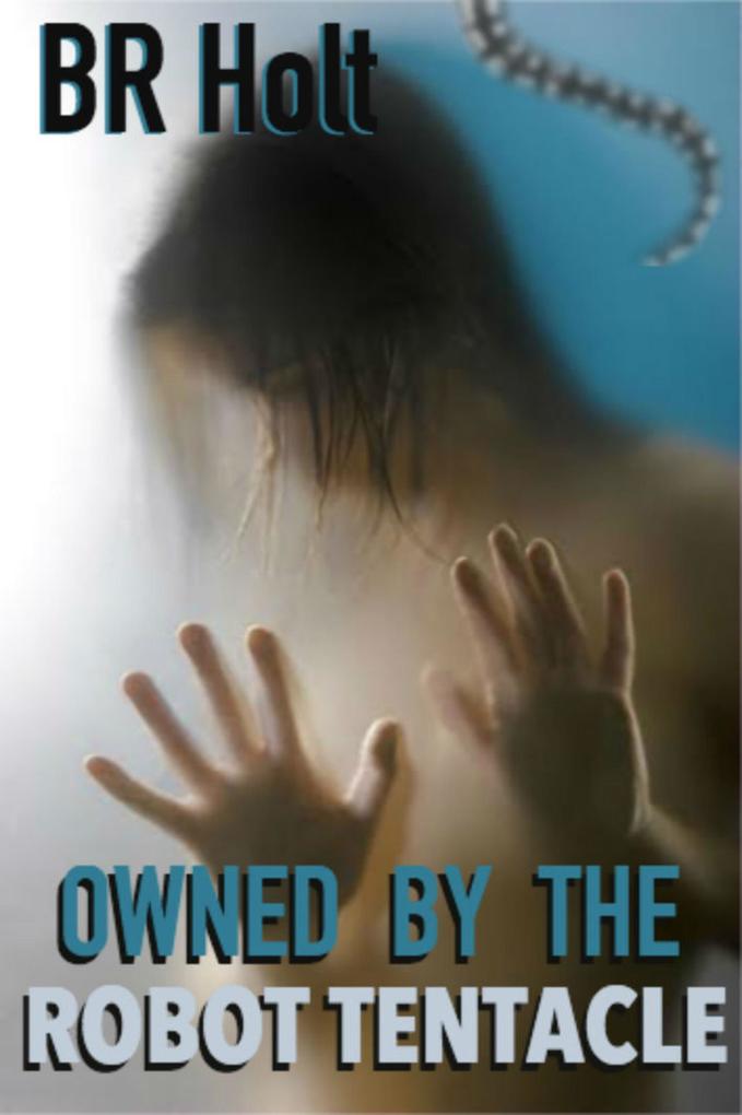 Owned by the Robot Tentacle