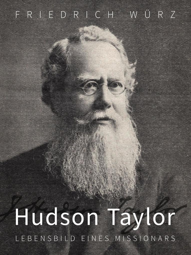 Hudson Taylor Lebensbild eines Missionars