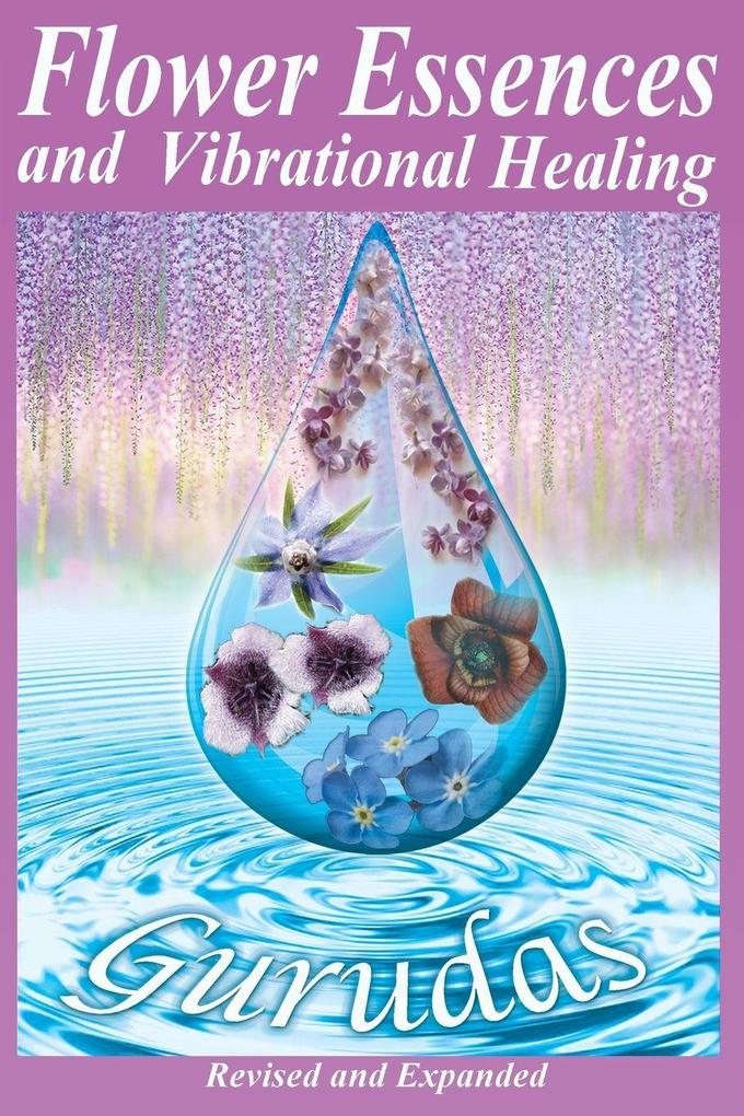Gurudas Flower Essences And Vibrational Healing
