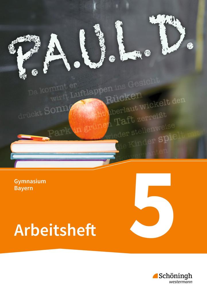 P.A.U.L. D. (Paul) 5. Arbeitsheft mit Lösungen. Gymnasien G8. Bayern