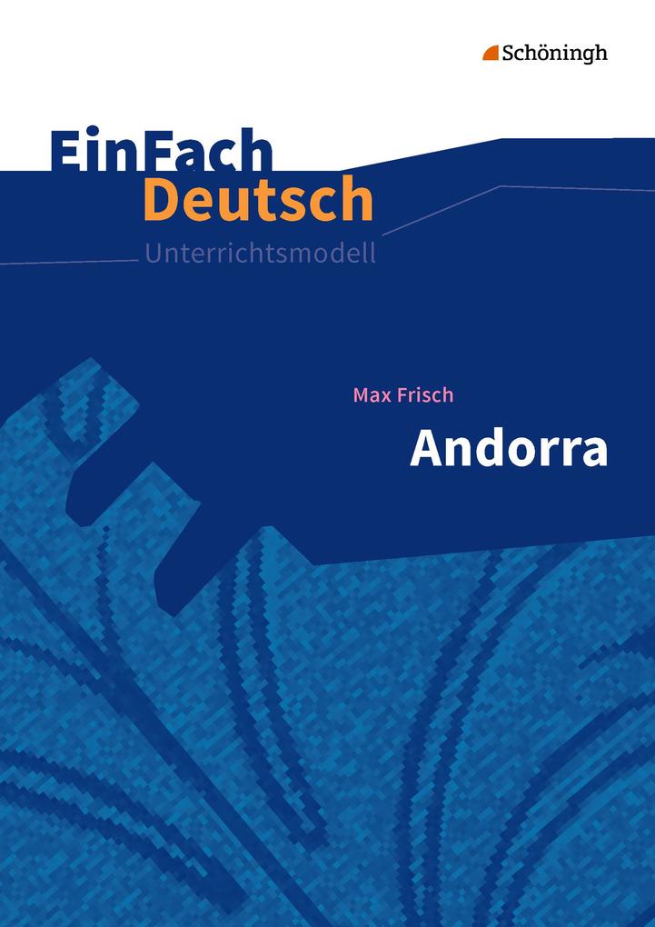 Andorra - Neubearbeitung. EinFach Deutsch Unterrichtsmodelle - Max Frisch/ Ute Volkmann/ Udo Volkmann