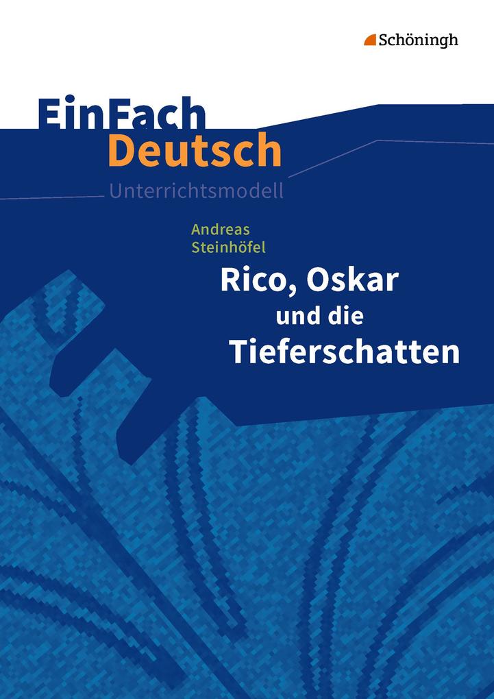 Rico Oskar 01 und die Tieferschatten. EinFach Deutsch Unterrichtsmodelle