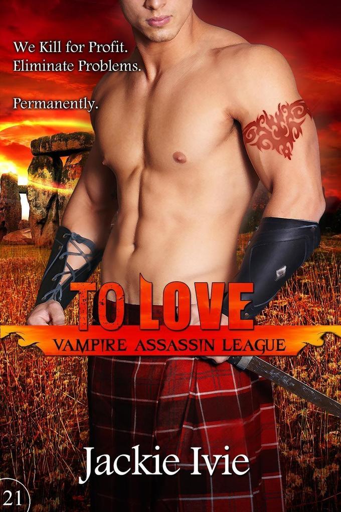 To Love (Vampire Assassin League #21)