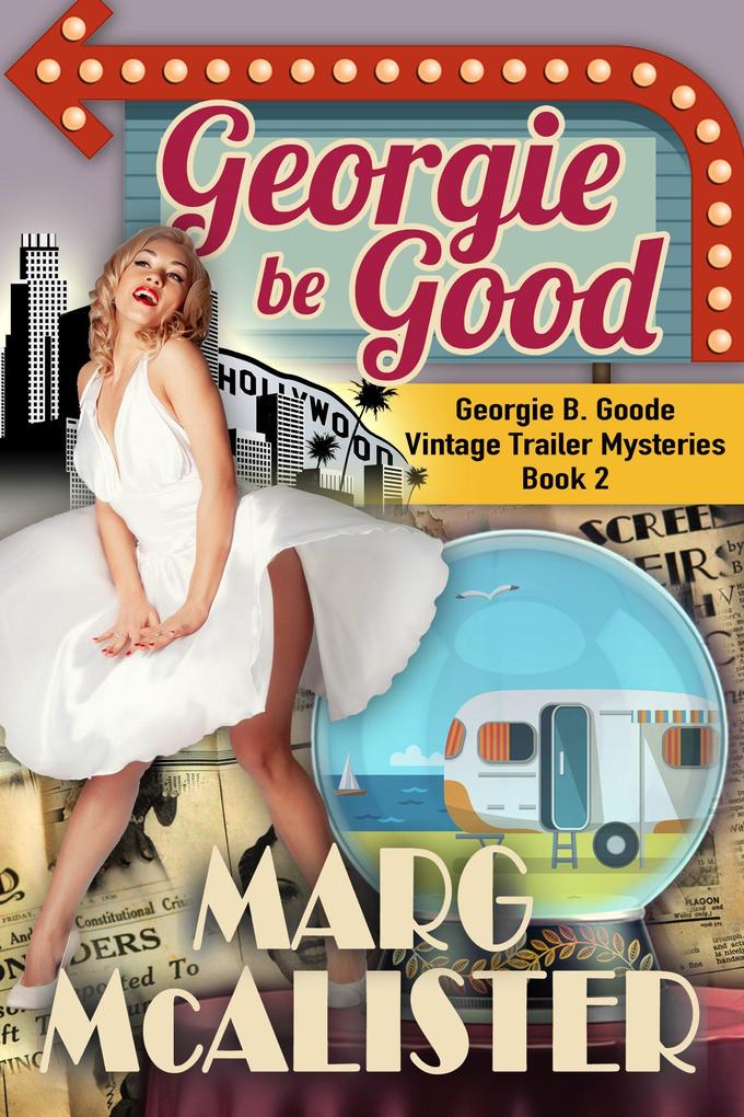 Georgie Be Good (Georgie B. Goode Vintage Trailer Mysteries #2)