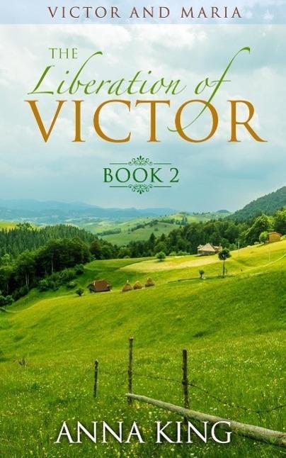 The Liberation of Victor (Victor and Maria (Amish Romance) #2)