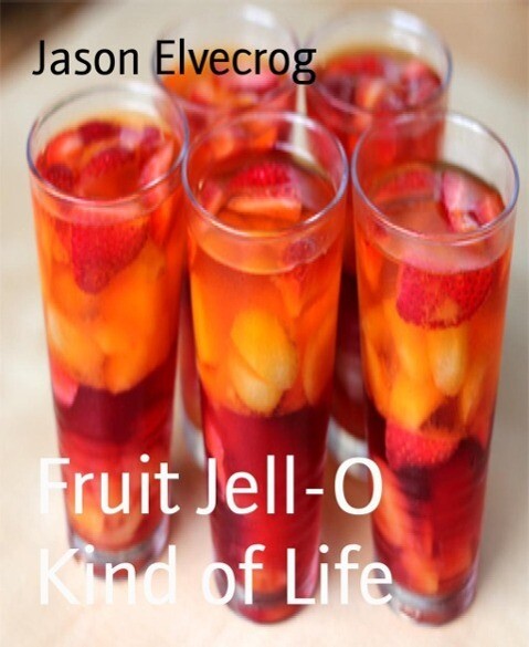 Fruit Jell-O Kind of Life