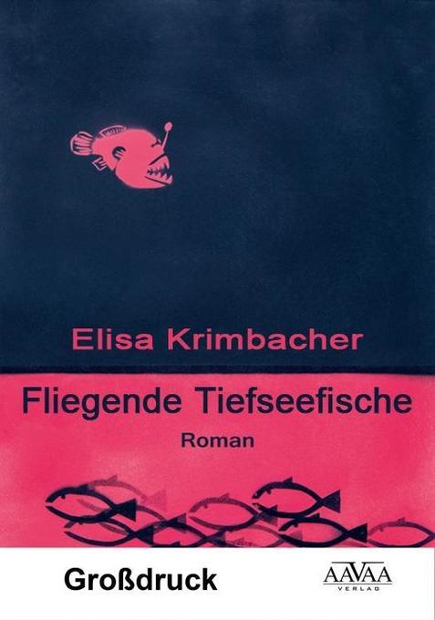 Fliegende Tiefseefische als Buch von Elisa Krimbacher - Elisa Krimbacher