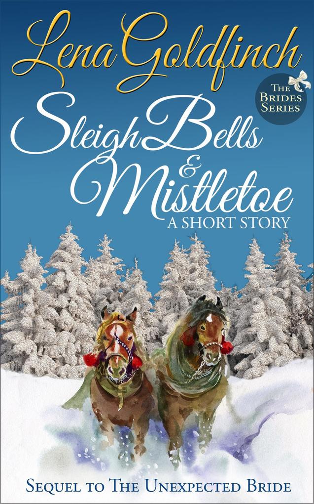 Sleigh Bells & Mistletoe: A Short Story (The Brides #2)