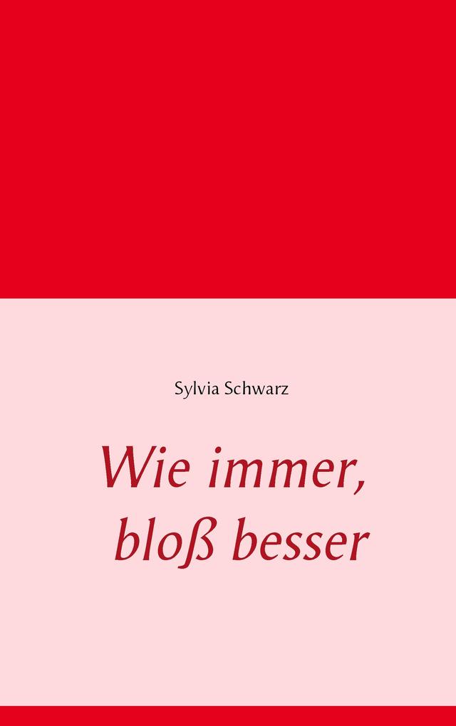 Wie immer bloß besser