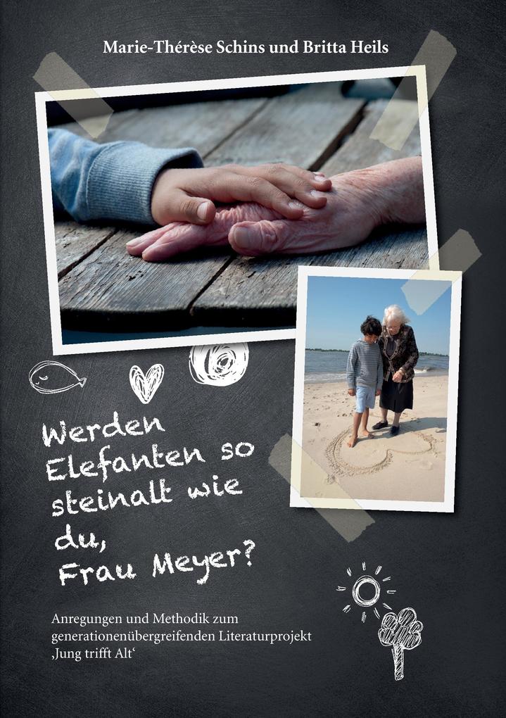 Werden Elefanten so steinalt wie du Frau Meyer?