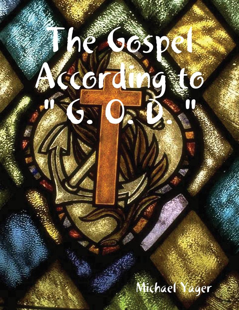 The Gospel According to  G. O. D.