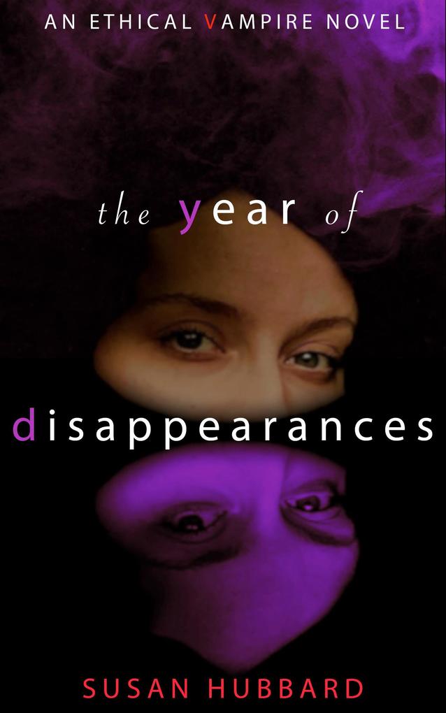 The Year of Disappearances (The Ethical Vampire Series #2)