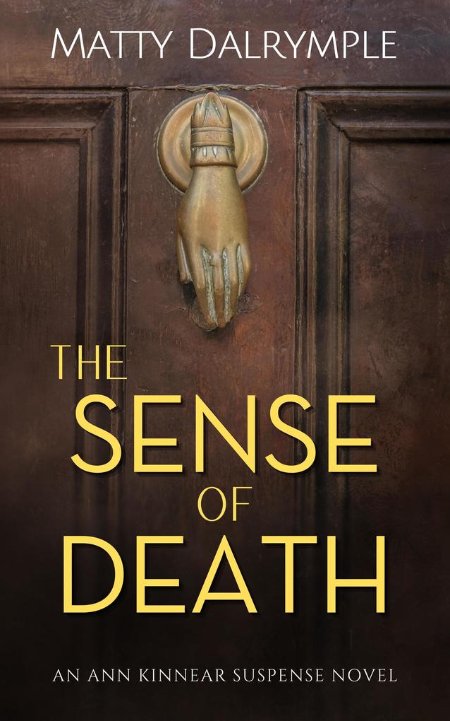 The Sense of Death (The Ann Kinnear Suspense Novels #1)