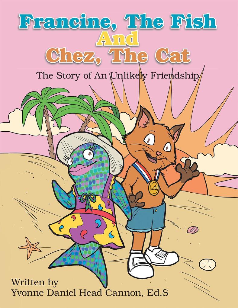 Francine the Fish and Chez the Cat
