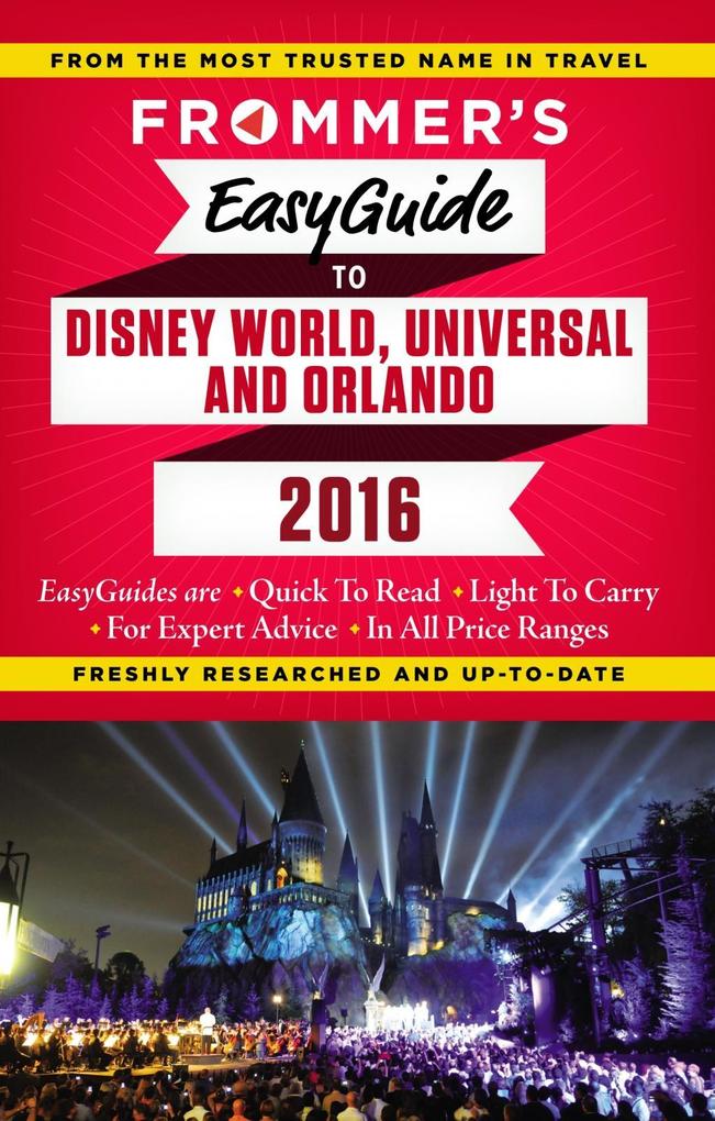Frommer‘s EasyGuide to Disney World Universal and Orlando 2016