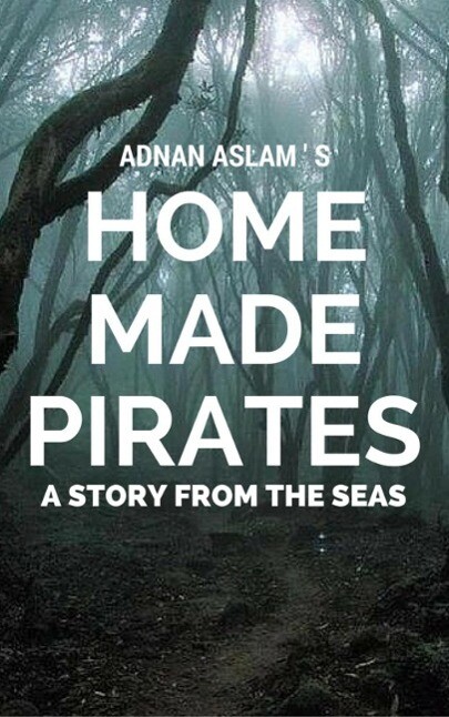 Home Made Pirates - A Story from the Seas