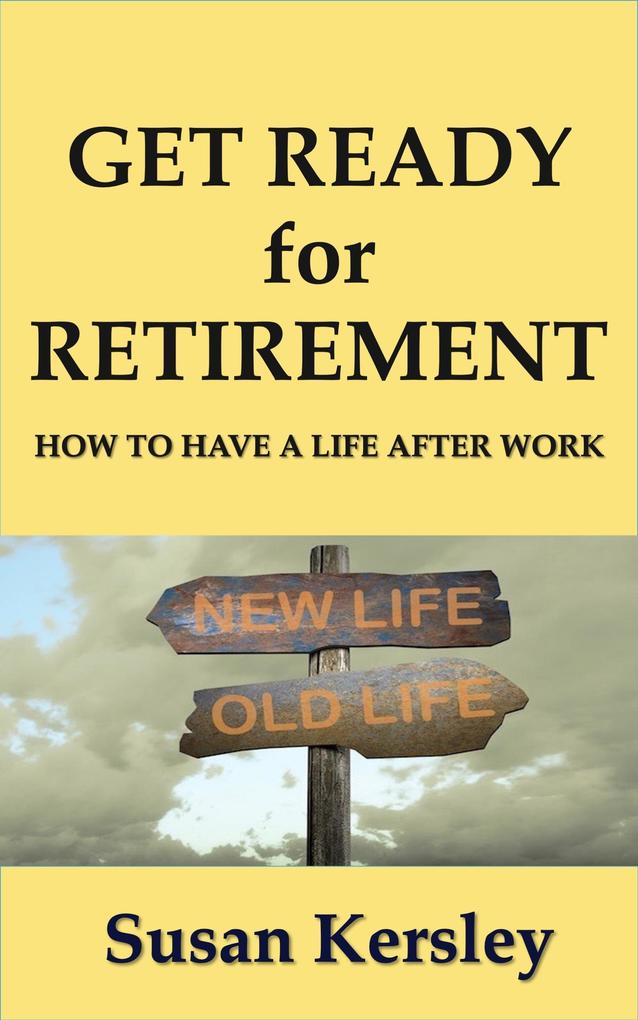 Get Ready for Retirement (Retirement Books #1)