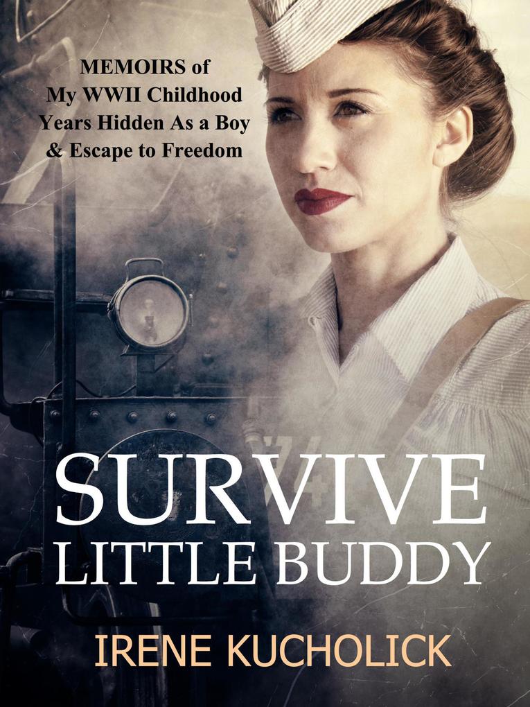Survive Little Buddy (Iron Curtain Memoirs)