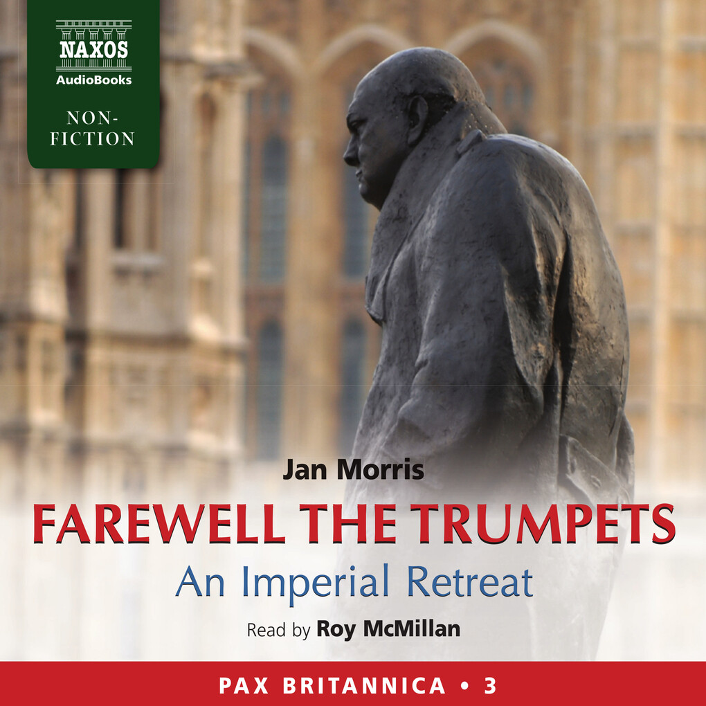 Farewell the Trumpets: An Imperial Retreat (Pax Britannica Book 3) (Abridged)