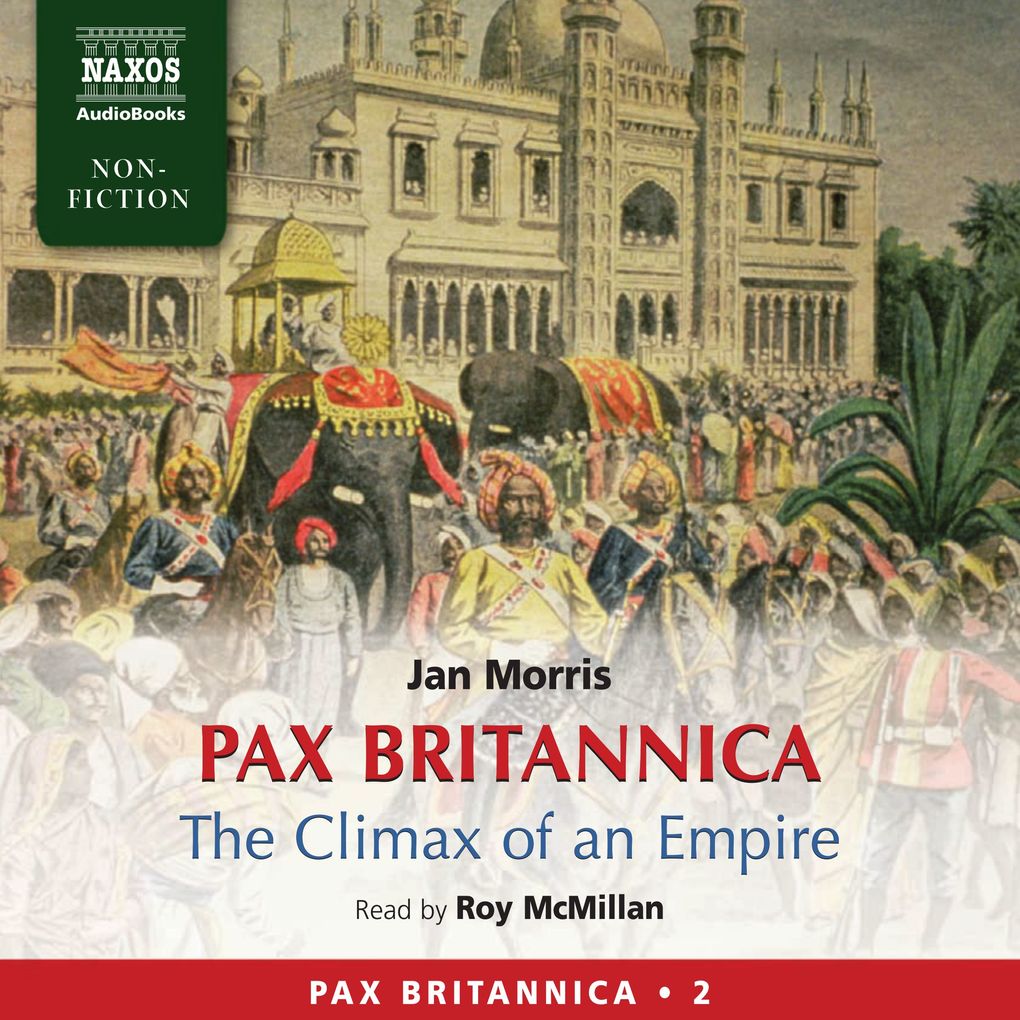 Pax Britannica - The Climax of an Empire (Pax Britannica Book 2) (Abridged)