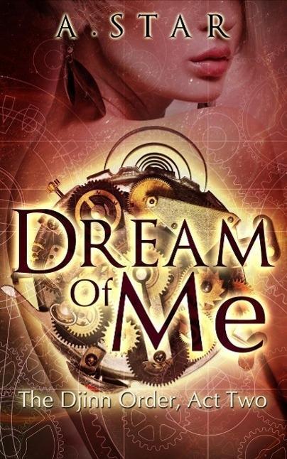 Dream Of Me (The Djinn Order #2)