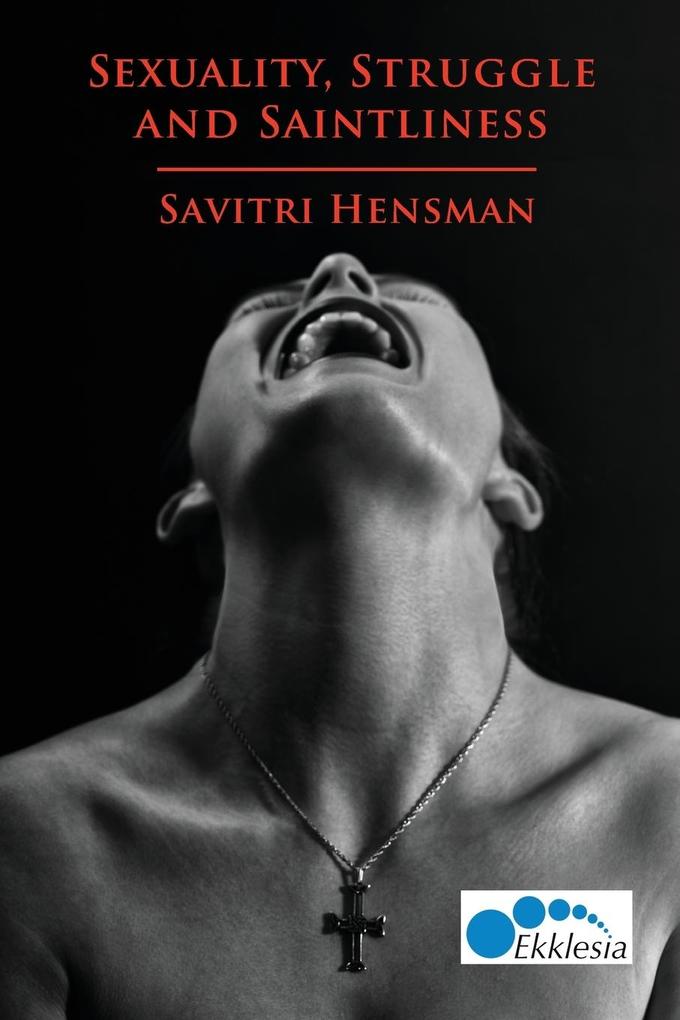 Sexuality Struggle and Saintliness
