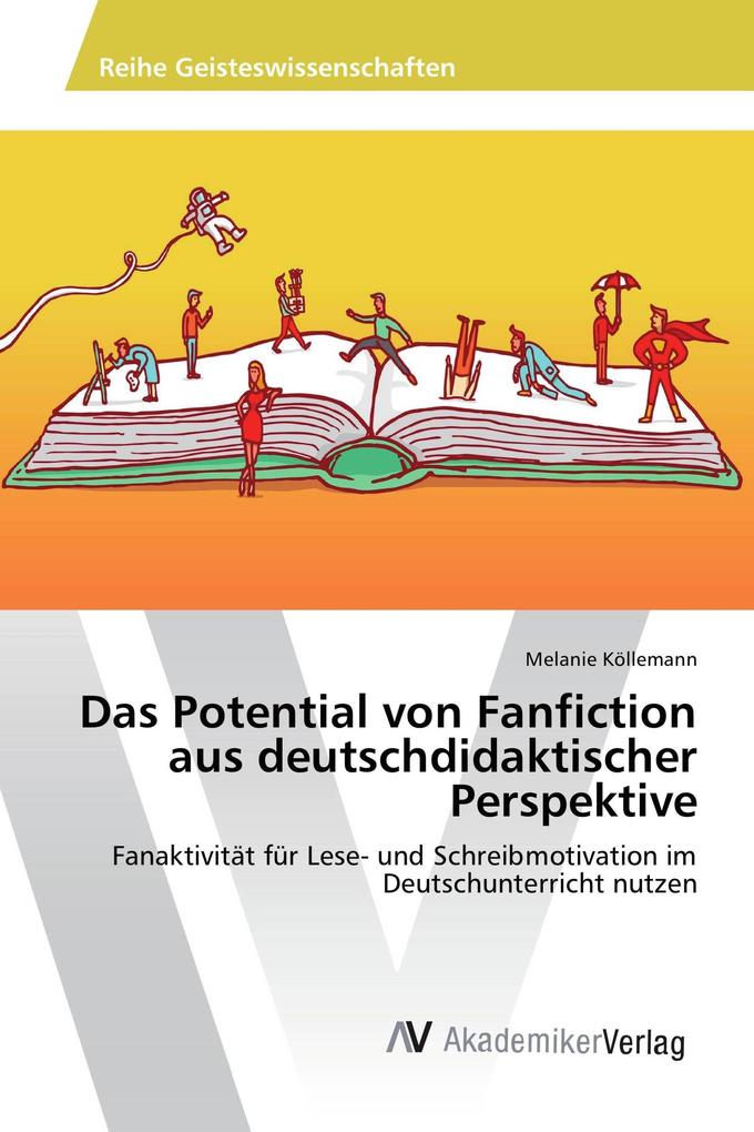 Das Potential von Fanfiction aus deutschdidaktischer Perspektive