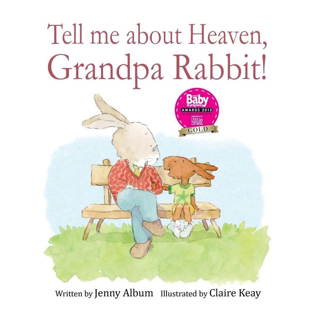 Tell Me About Heaven Grandpa Rabbit!