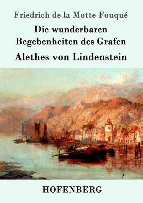 Image of Die wunderbaren Begebenheiten des Grafen Alethes von Lindenstein