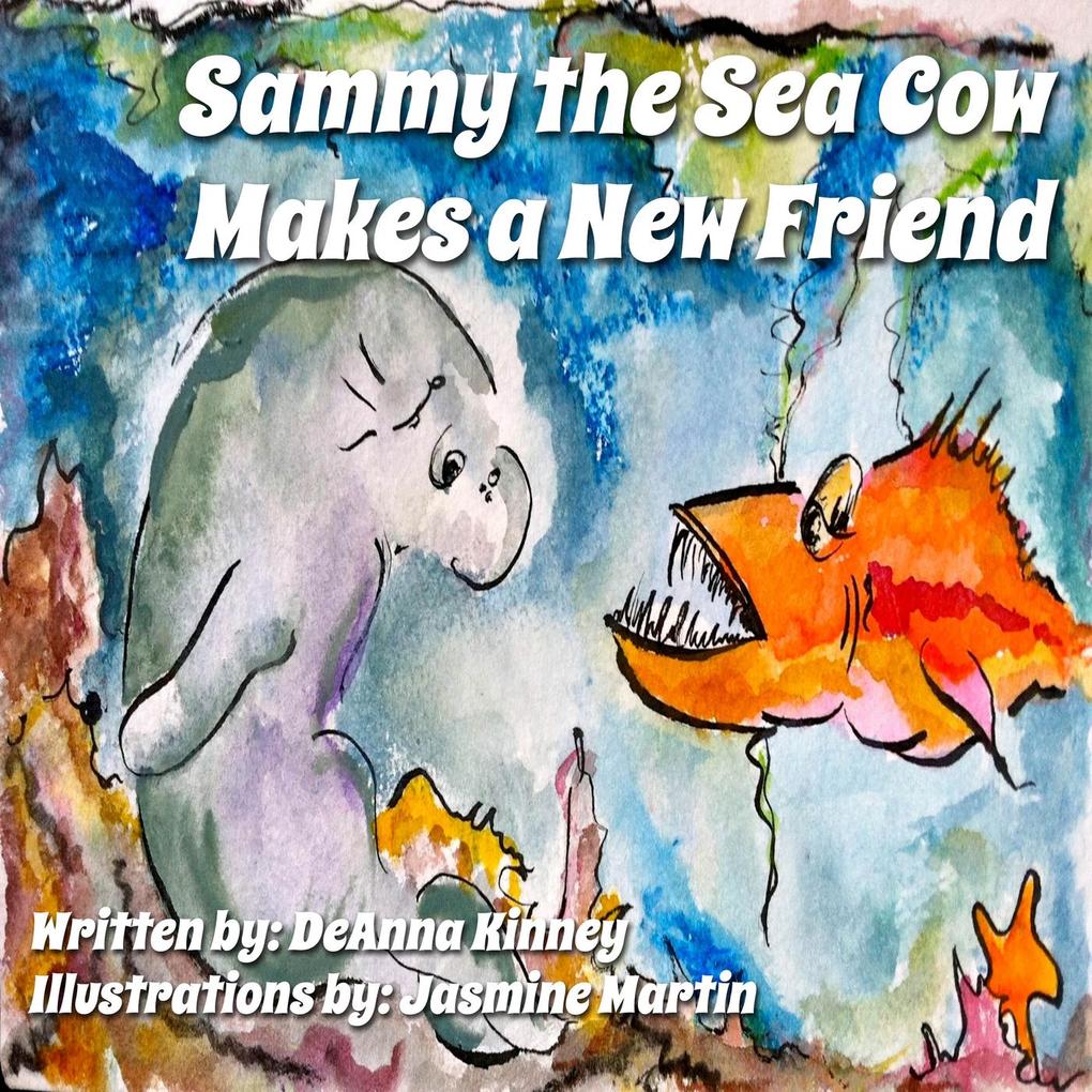Sammy the Sea Cow Makes a New Friend (Sammy the Sea Cow Series #1)