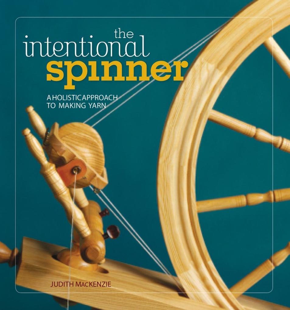 The Intentional Spinner - Judith Mackenzie