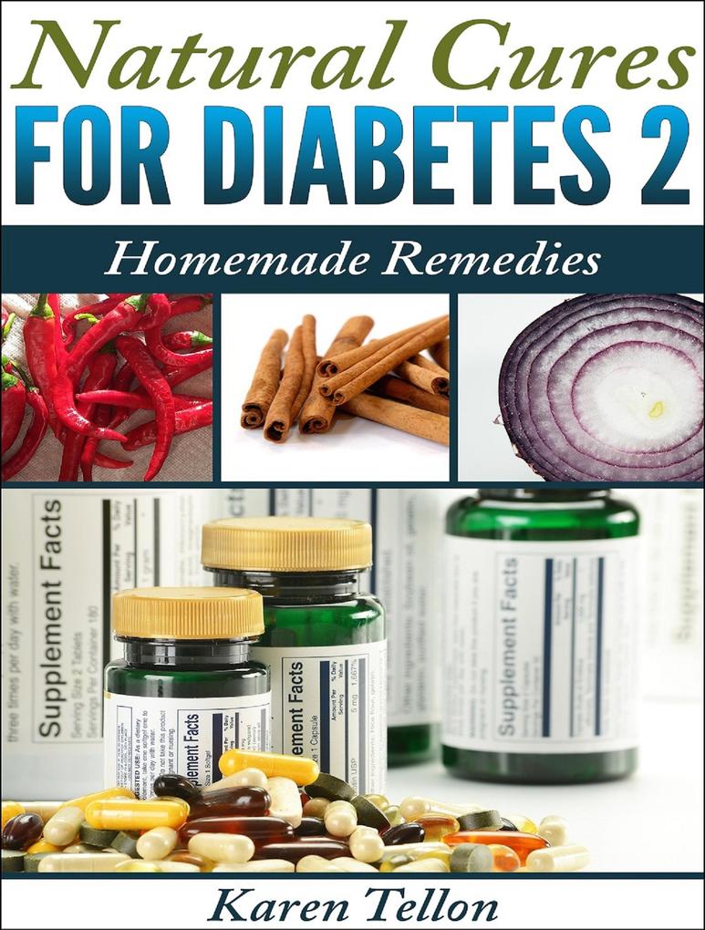 Natural Cures For Type 2 Diabetes: Homemade Remedies