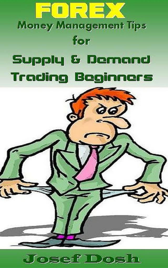 Forex Money Management Tips for Supply & Demand Trading Beginners