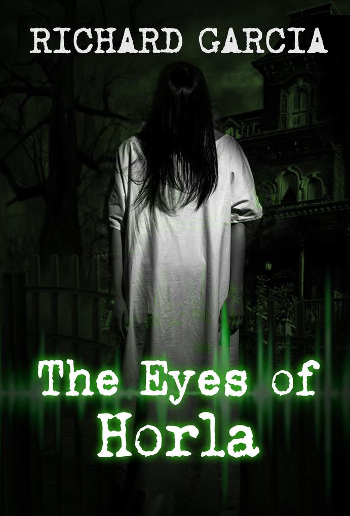 The Eye of Horla Book 1 (The Ghost Eye Series #1)