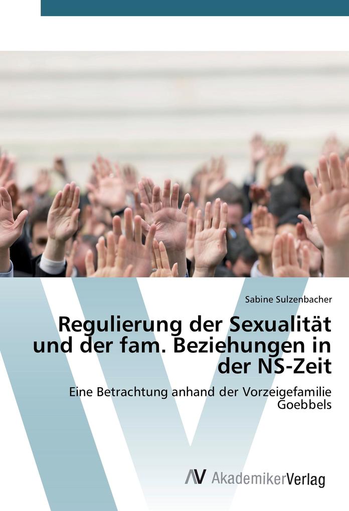 Regulierung der Sexualität und der fam. Beziehungen in der NS-Zeit