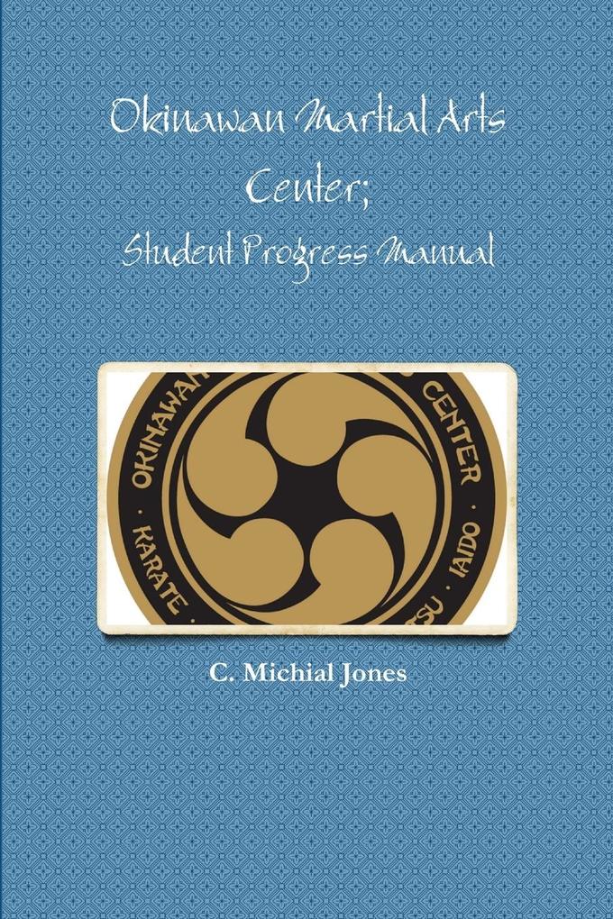 Okinawan Martial Arts Center; Student Progress Manual