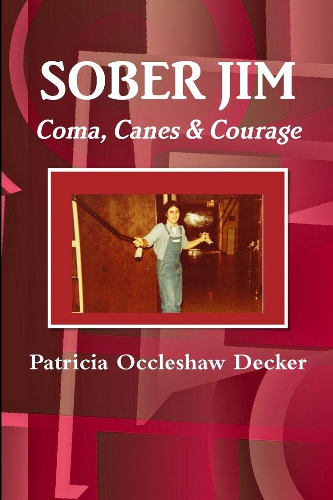 SOBER JIM Coma Canes & Courage