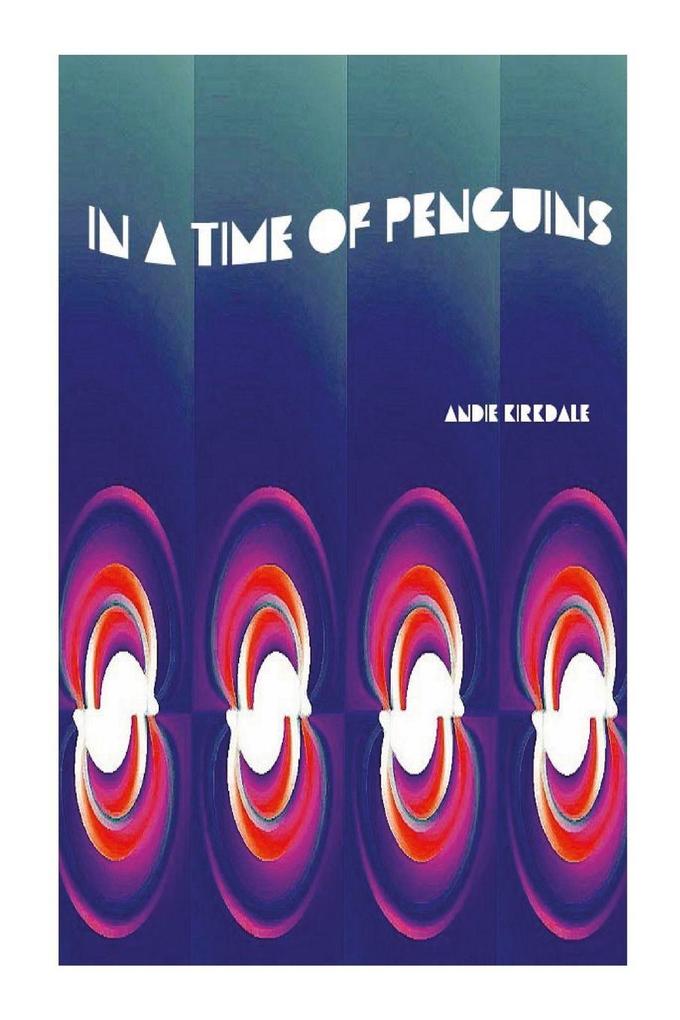 In a Time of Penguins