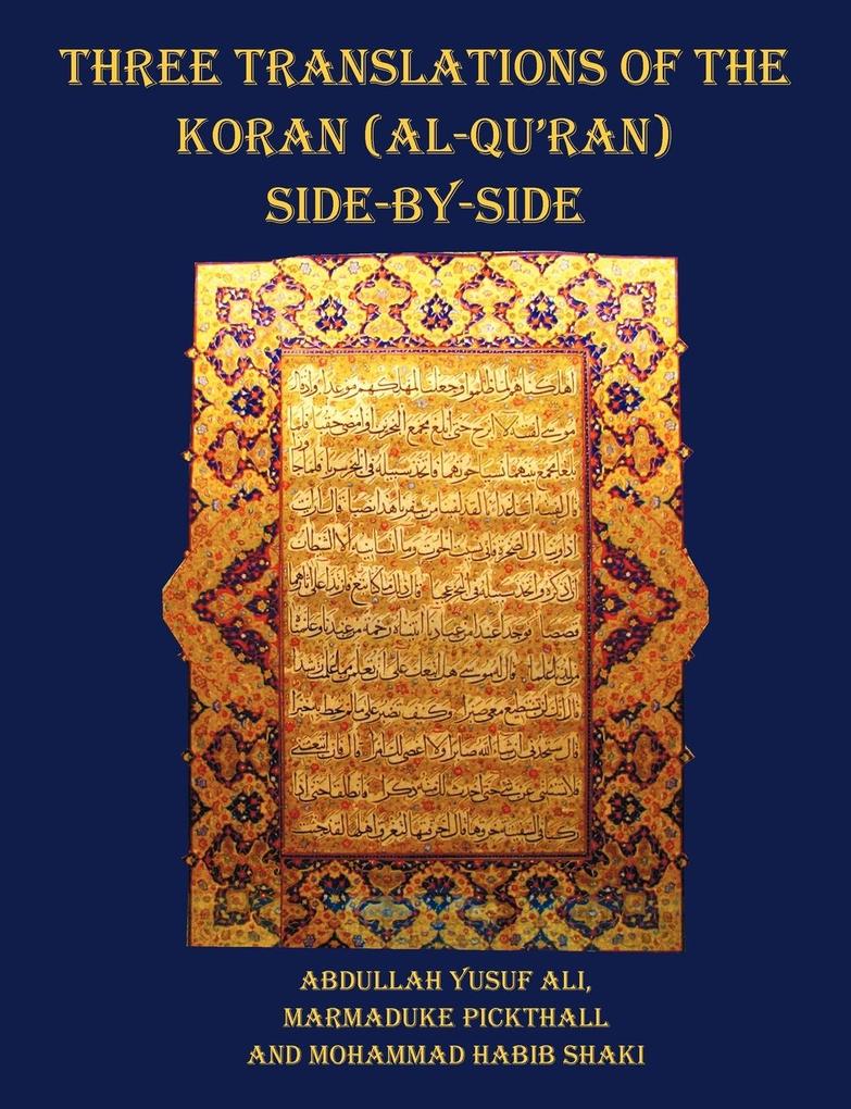 Three Translations of The Koran (Al-Qur‘an) side by side - 11 pt print with each verse not split across pages