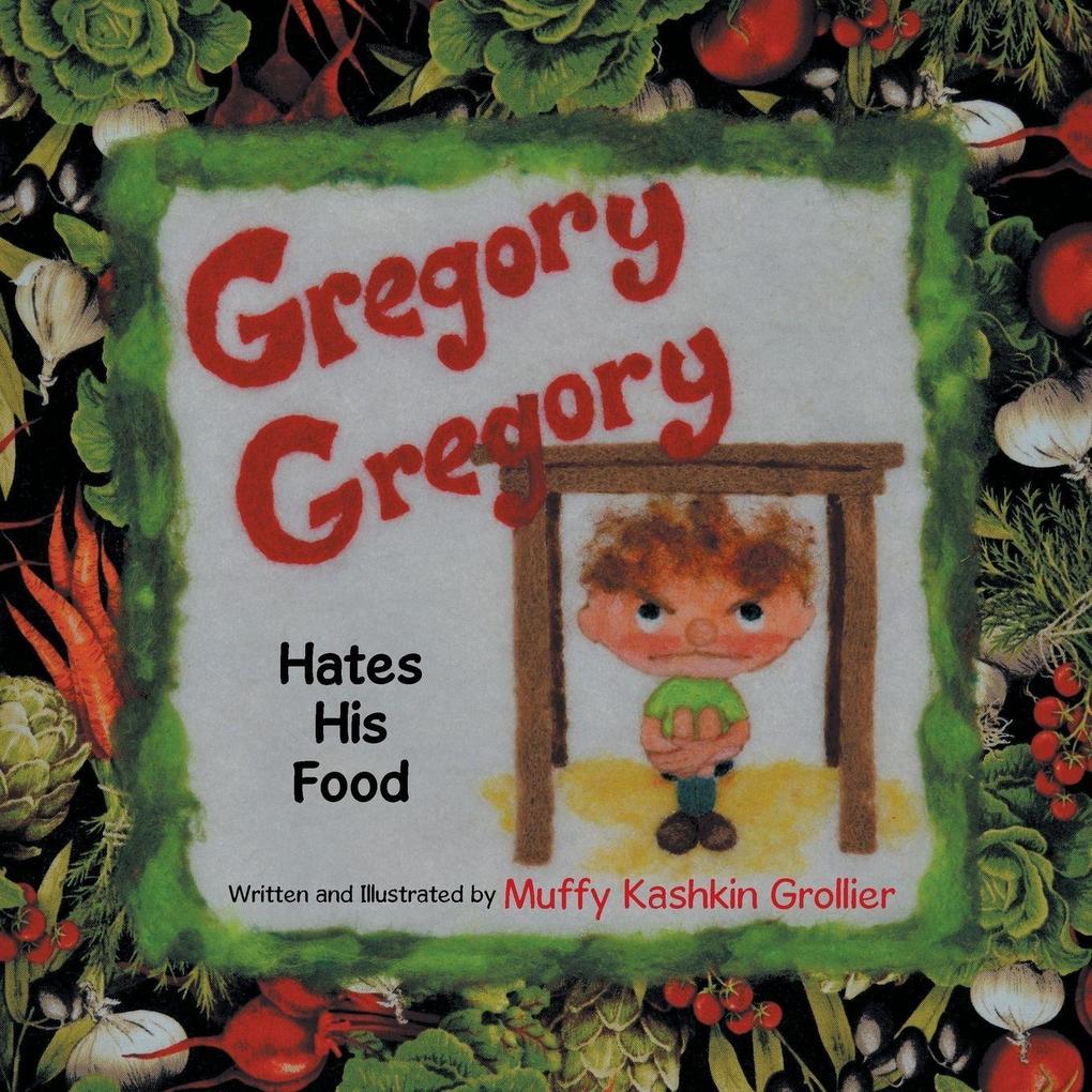 Gregory Gregory Hates His Food