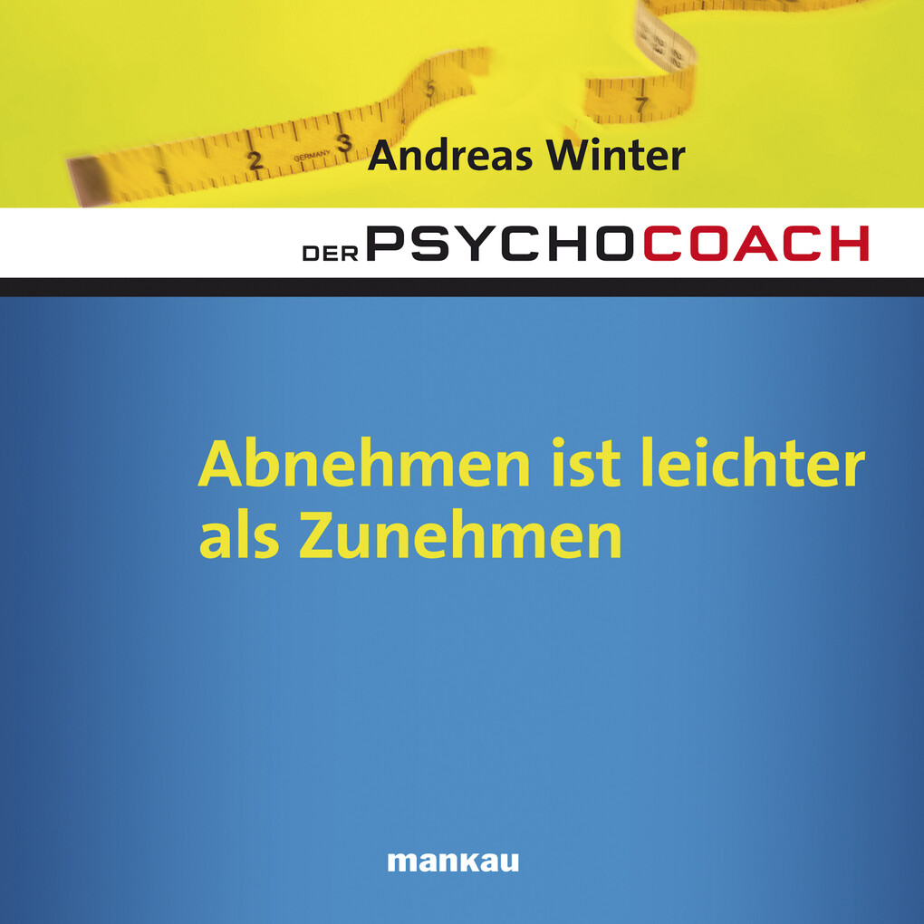 Starthilfe-Hörbuch-Download zum Buch Der Psychocoach 3: Abnehmen ist leichter als Zunehmen
